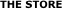 THE STORE